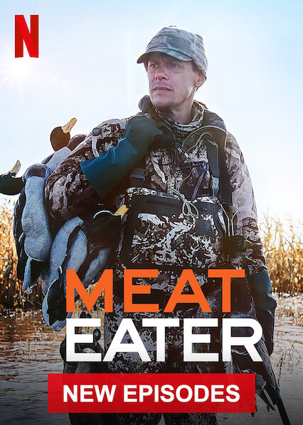 Is Meateater On Netflix In Canada Where To Watch The Documentary New On Netflix Canada